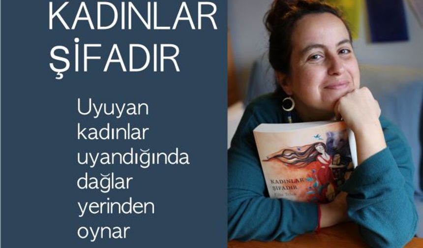 Filiz Telek, "Uyuyan kadınlar uyandığında dağlar yerinden oynar"