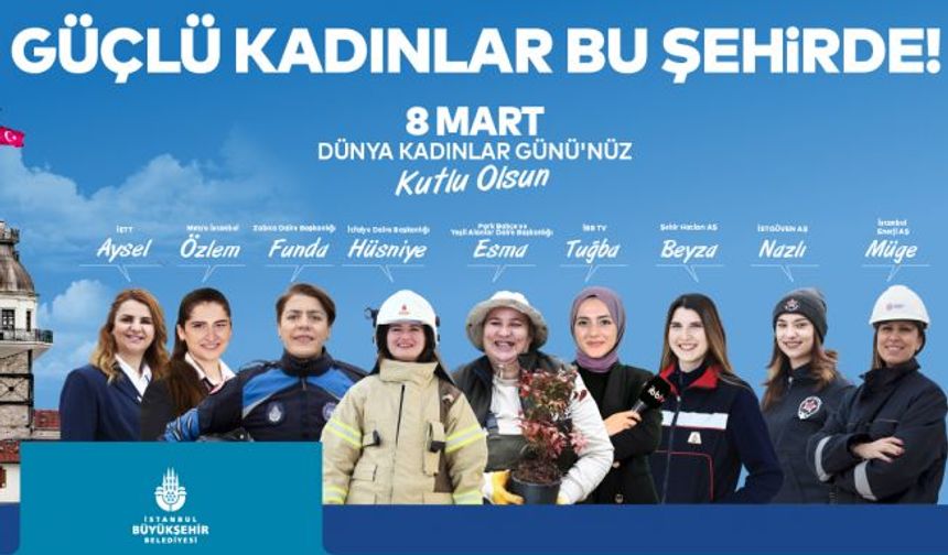 İstanbul Büyükşehir Belediyesi'nden Kadınlar Günü Etkinlikleri