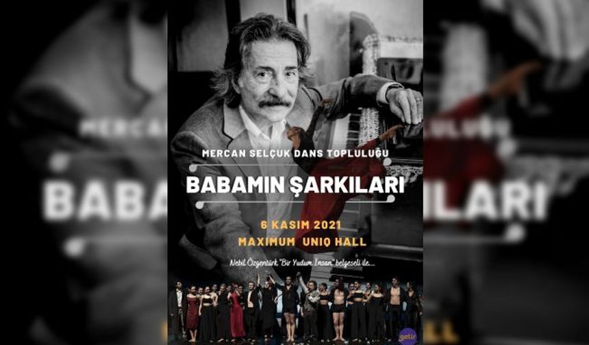 Mercan Selçuk Dans Topluluğu'dan "Babamın Şarkıları" 6 Kasım'da