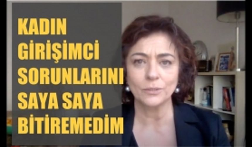 İşte Kadınlar Gündemi - Kendi işini kuran kadınların sorunları