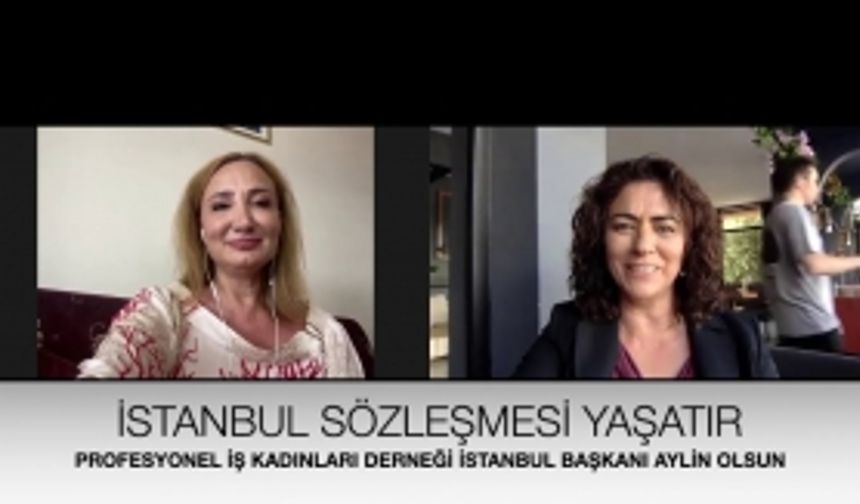 PWN İstanbul(Profesyonel İş Kadınları Derneği) Başkanı Aylin Olsun İstanbul Sözleşmesi Neden Önemli?