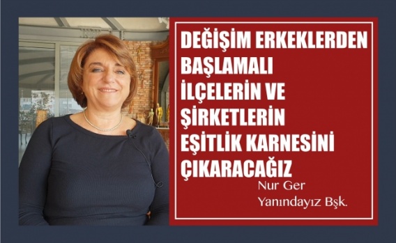 Yanındayız Derneği Başkanı Nur Ger ile yaptığımız özel röportajı izlemek için linke tıklayın.
https://www.istekadinlar.com/yanindayiz-dernegi-baskani-nur-ger-ilce-ve-sirketlerin-esitlik-karnesini-cikaracagiz-video,280.html