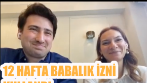12 haftalık babalık izni ve baba gibi baba olmak için yapılması gerekenler